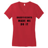 daddyissues made me do it Women's V-Neck T-Shirt