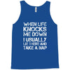 when life knocks me down Tank Top