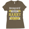 Nobody Is Perfect But If You Are A Nanny You Are Pretty Damn Close Ladies Fitted T-Shirt