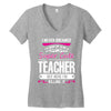 I Never Dreamed I'd Grow Up To Be A Super Cute Teacher But Here I'm Ki Women's V-Neck T-Shirt