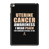 Uterine Cancer Awareness I Wear Peach For Some Special To Me iPad Mini 4