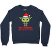 may christmas be with you Crewneck Sweatshirt
