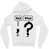 wait,what Zipper Hoodie