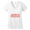 unless god sent you i'm unavailable Women's V-Neck T-Shirt