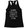 didn't want to come Racerback Tank