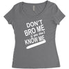 dont know me dont bro me Women's Triblend Scoop T-shirt