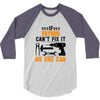 IF FATHER CAN'T FIX IT THAN NO ONE CAN FIX IT 3/4 Sleeve Shirt