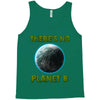 there is no planet  b earth day Tank Top