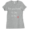 Are You Drunk? Yes or No Ladies Fitted T-Shirt