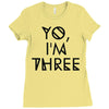 yo, i'm three Ladies Fitted T-Shirt
