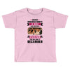 Never Underestimate A Man Who Watches Friends And Was Born in December Toddler T-shirt