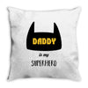 daddy is my superhero Throw Pillow