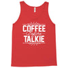 coffee before talkie funny Tank Top
