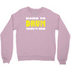 born to drum forced to work Crewneck Sweatshirt
