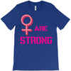 Women's March We are Strong T-Shirt