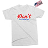 Don't Bother Me Exclusive T-shirt