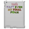 this isn't even my final form iPad 3 and 4 Case