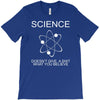 science doesn't care what you believe funny T-Shirt
