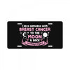 I Love Someone with Breast Cancer to The Moon and Back to Infinity License Plate
