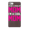 i'm not a regular mom cool iPhone 7 Case