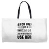 Back Off Crazy Gigi Afraid To Use Her Weekender Totes
