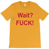 Wait T-Shirt