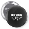 Broke It - Fixed It Pin-back button