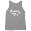 come sail away with me Tank Top