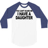 you can't scare me i have a daughter funny gifts for dad mom tee shirt 3/4 Sleeve Shirt
