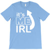 me irl T-Shirt