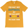you can't buy happiness, but you can adopt a cat and that's pretty muc T-Shirt