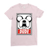 dude Ladies Fitted T-Shirt