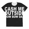 cash me outside (2) All Over Women's T-shirt