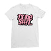dope shit Ladies Fitted T-Shirt