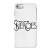 we can be sheroes iPhone 7 Case
