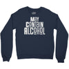 may contain alcohol Crewneck Sweatshirt