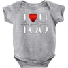 I Love U Too Infant Clothing
