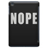 nope (2) iPad Mini