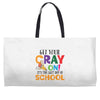 Get Your Cray On It's Last Day Of School Weekender Totes