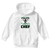 I Was One A Polite Well Mannered Young Lady And Then I Became A Chef Youth Hoodie