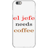 el jefe needs coffee iPhone 6/6s Case
