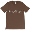#nofilter T-Shirt