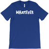 whatever T-Shirt