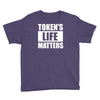 tokens life matters Youth Tee