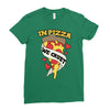 in pizza we crust Ladies Fitted T-Shirt