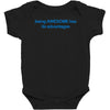 being awesome Baby Bodysuit