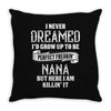 Perfect Freakin Nana Throw Pillow