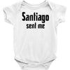santiago sent me Baby Onesie