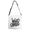 who cares Adjustable Strap Totes