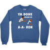 ya done messed up. Crewneck Sweatshirt
